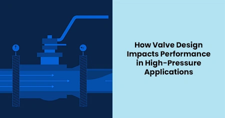 valve-design-impacts-performance