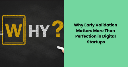 why-early-validation-matters-digital-startups
